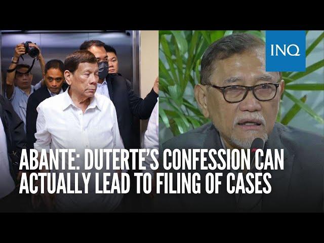 Abante: Duterte’s confession can actually lead to filing of cases