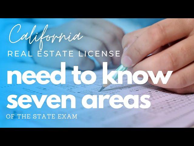 Need to Know Seven Areas | California Real Estate License State Exam