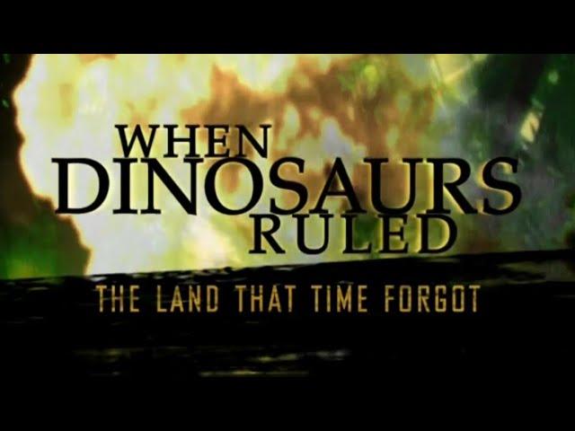 WHEN DINOSAURS RULED: Ep3. "The Land That Time Forgot"