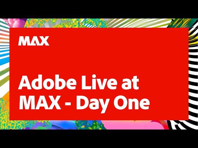 Adobe Live at MAX — Day One