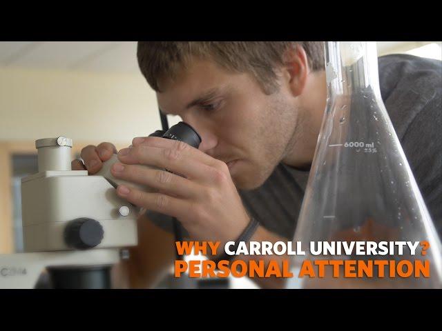 Why Carroll University? Personal Attention.