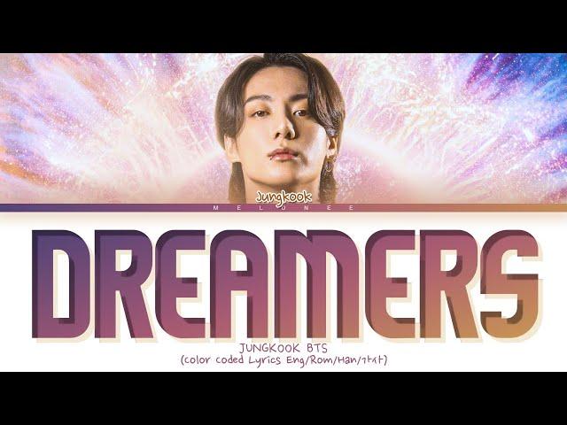 JUNGKOOK BTS DREAMERS Lyrics (방탄소년단 정국 드리머즈 가사) [Color Coded Eng]