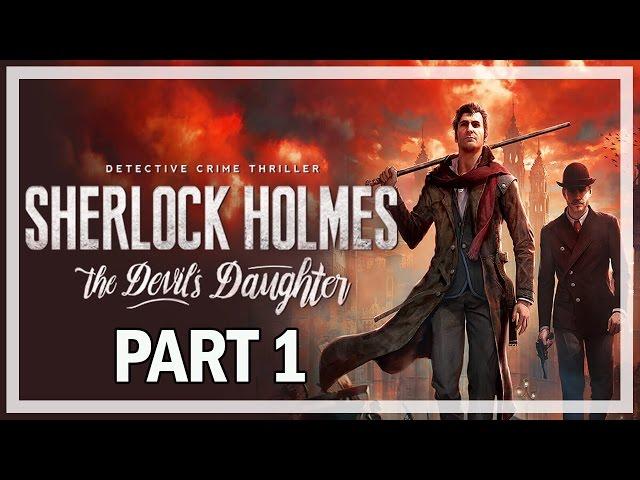 Sherlock Holmes: The Devil's Daughter Walkthrough Part 1 Prey Tell - Let's Play Gameplay