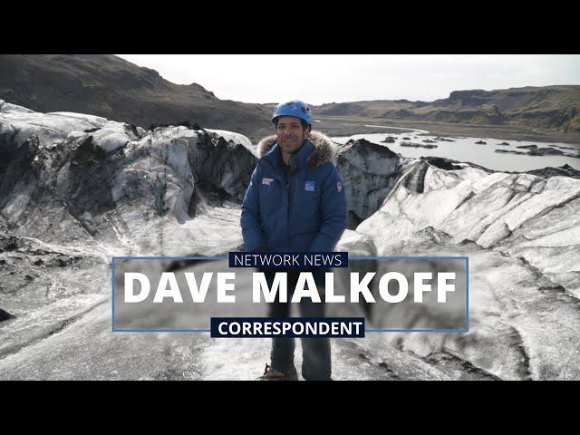 Dave Malkoff | Network News Correspondent