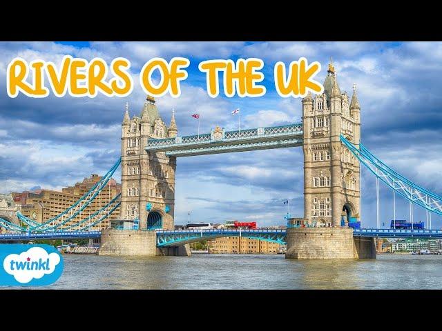 Rivers Around the UK | All About British Rivers for Kids