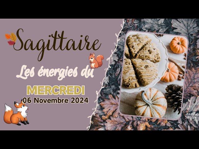 ️ SAGITTAIRE  Mercredi 06 Novembre 2024  Horoscope Voyance Guidance Loi de l’attraction