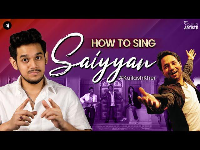 How to sing Saiyyan | Kailash Kher | 2007 | Teri Deewani | #learntosing #tutorial