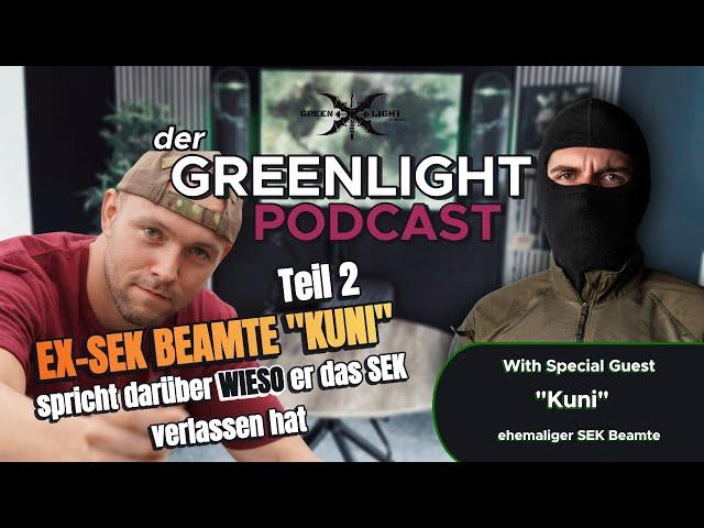 Greenlight Podcast mit Ex-SEK Beamten Kuni Teil 2!