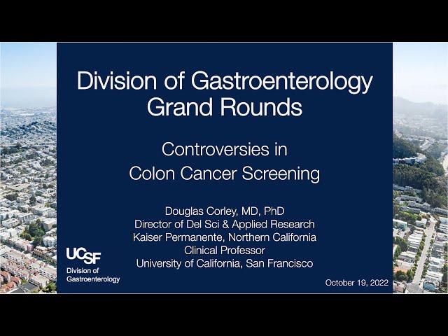 Controversies in Colon Cancer Screening - Douglas Corley, MD, PhD