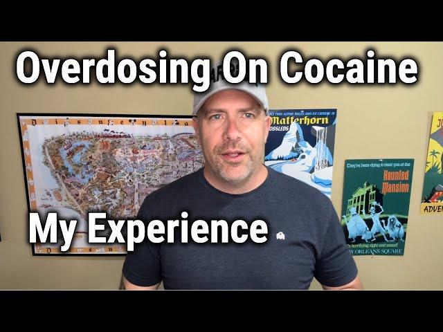 Overdosing on Cocaine, My Experience