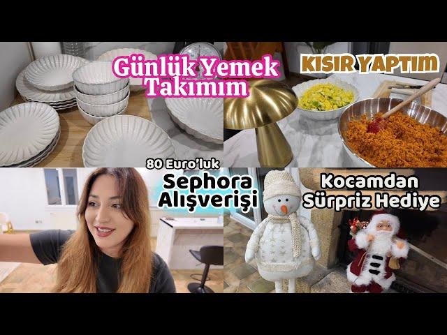 Kocamdan Sürpriz Hediye ️35 Euro’ya GÜNLÜK YEMEK TAKIMI | Sephora Alışverişi | KISIR 