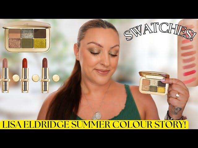 LISA ELDRIDGE SUMMER COLOUR STORY | Demo, Swatches & Comparisons!
