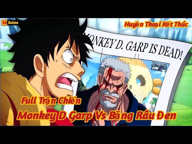 [Lù Rì Viu] One Piece Full Trận Chiến Garp Vs Băng Râu Đen Tại Đảo Hải Tặc ||Review one piece