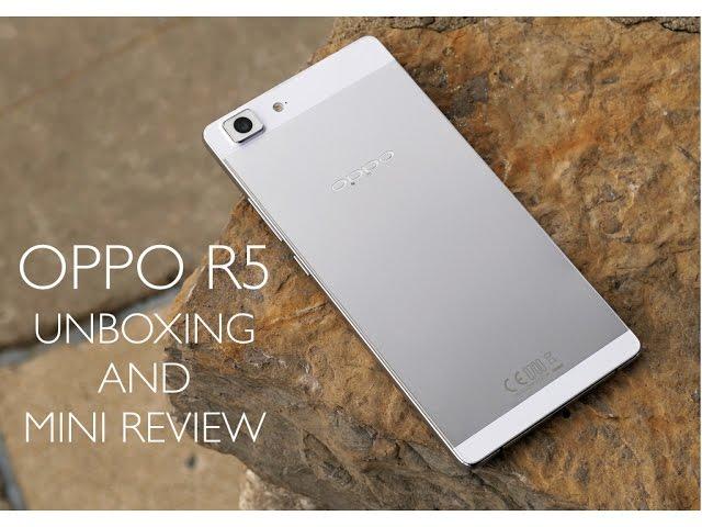 Oppo R5 Unboxing and Mini Review!