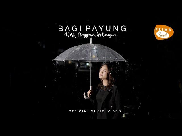 DESSY ANGGREINI BR BANGUN || BAGI PAYUNG || OFFICIAL MUSIC VIDEO || LAGU KARO TERSEDIH 2024