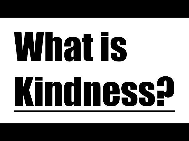 Kindness Is