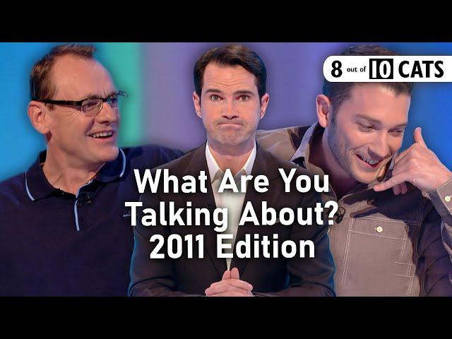 What Are You Talking About? | 2011 | 8 Out of 10 Cats