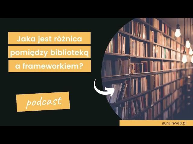 Jaka jest różnica między biblioteką programistyczną na frameworkiem?