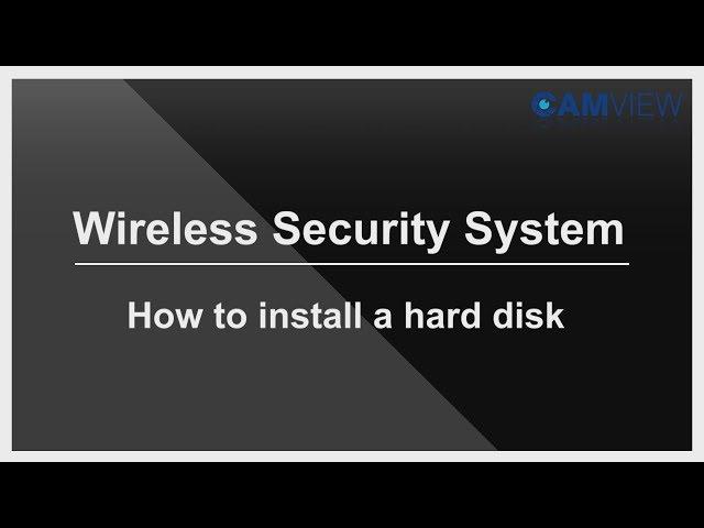 CAMVIEW How to install a hard disk  [wireless seucrity system  NVR Camera Kit ]