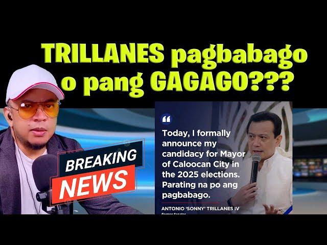 TRILLANES pagbabago o pang GAGAGO???