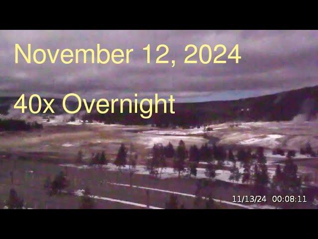 November 12, 2024 Upper Geyser Basin Overnight Streaming Camera Archive