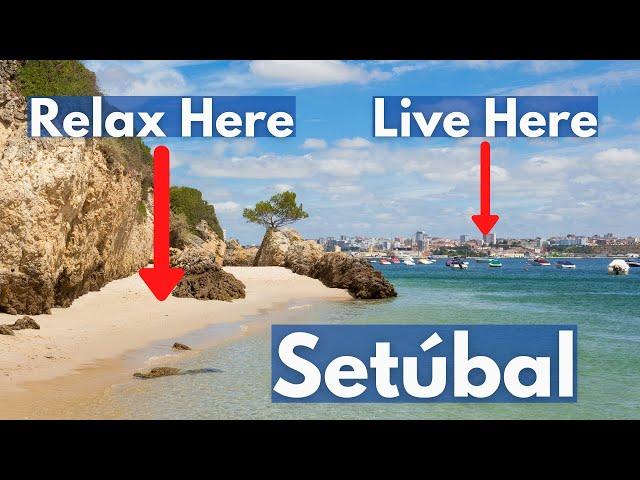 SETÚBAL Is Rapidly on the Rise | HERE'S WHY! (Value for Money in Lisbon Region)