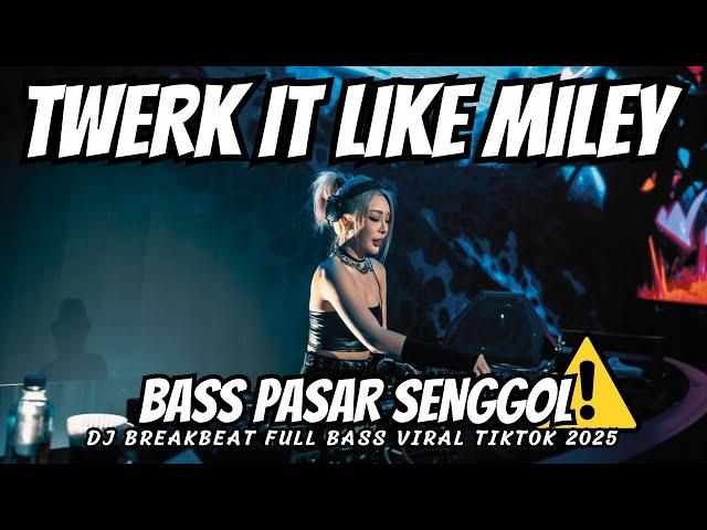 Dj twerk it like miley breakbeat remix full bass - dj breakbeat full bass 2025 | viral titkok