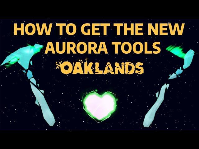 How To Get The New Aurora Tools In Oaklands