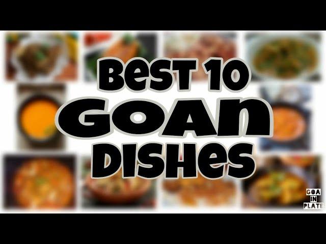 ||BEST 10 GOAN DISHES YOU MUST TRY|| (must try these Goan dishes next time you visit GOA)