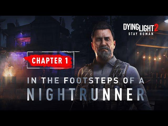 Dying Light 2 Stay Human – Chapter 1: In the Footsteps of a Nightrunner