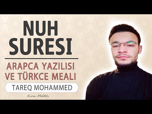 Nuh suresi anlamı dinle Tareq Mohammed (Nuh suresi arapça yazılışı okunuşu ve meali)