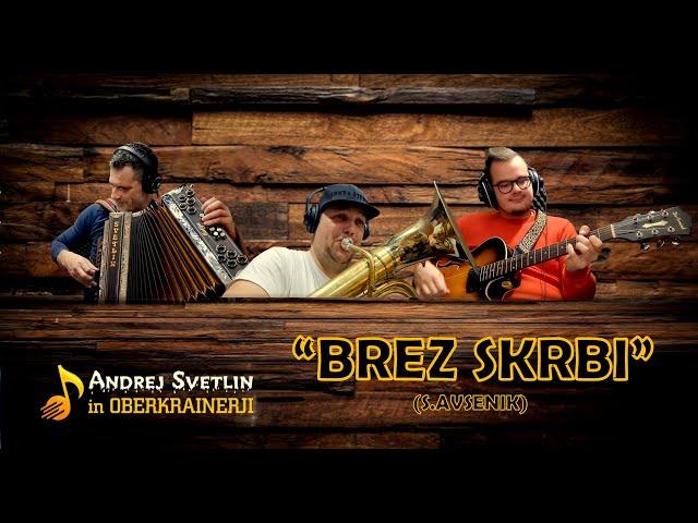 "BREZ SKRBI"  Andrej Svetlin in OBERKRAINERJI (Trio Avsenik 1953)