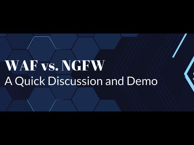 Web Application Firewall vs. Next Generation Firewall