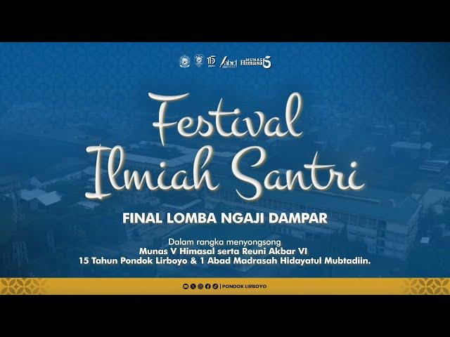 FINAL LOMBA NGAJI DAMPAR | Festival Lomba Ilmiah Santri - PONDOK PESANTREN LIRBOYO