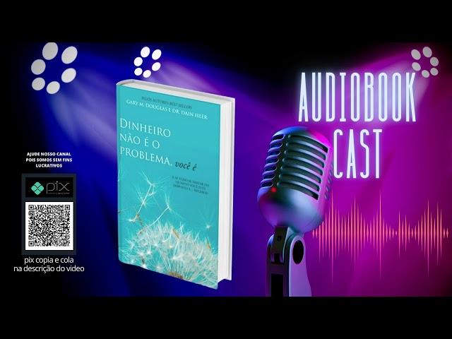 DINHEIRO NÃO É O PROBLEMA, VOCÊ É - GARY M. DOUGLAS e DR . DAIN HEER