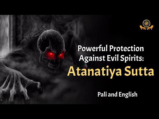 Powerful Protection Against Evil Spirits: Atanatiya Sutta | Pali & English Chanting