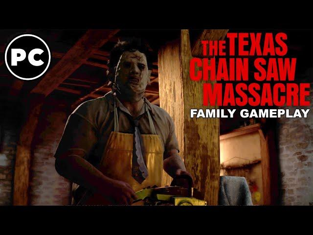The Texas Chain Saw Massacre - Family Gameplay | PC • Technical Test