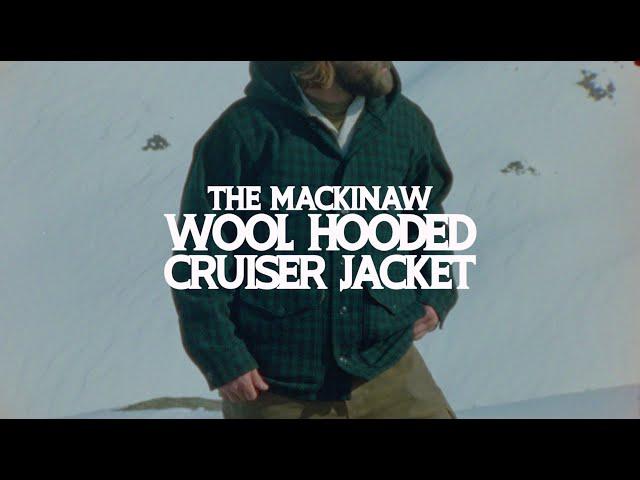 Mackinaw Wool Hooded Cruiser Jacket