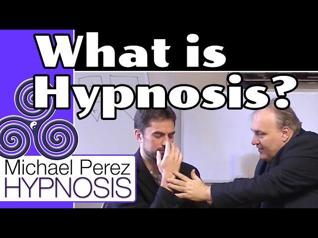 What is Hypnosis? — Michael Perez Hypnosis