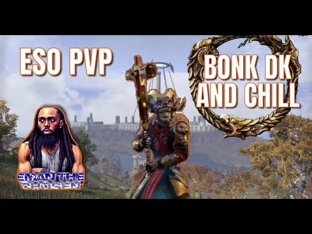 ESO PVP: BONK DK AND CHILL!!