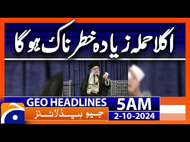 Khamenei Sends Strong Warning to Israel! | Geo News 5 AM Headlines (02 Oct 24)