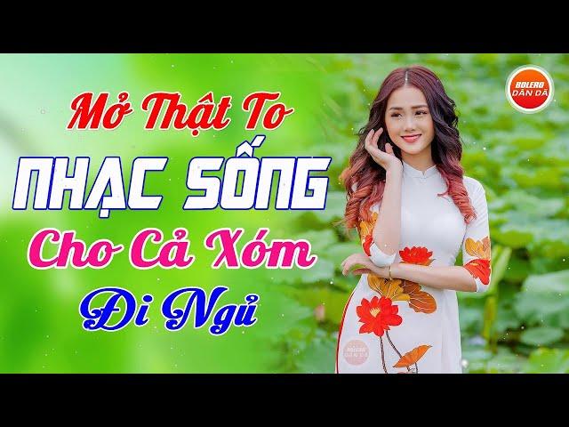 Liên Khúc Nhạc Sống Remix Tuyệt Đỉnh- Nhạc sống Hà Tây Trữ Tình Thôn Quê Bolero Dân Dã Phối Mới 2022