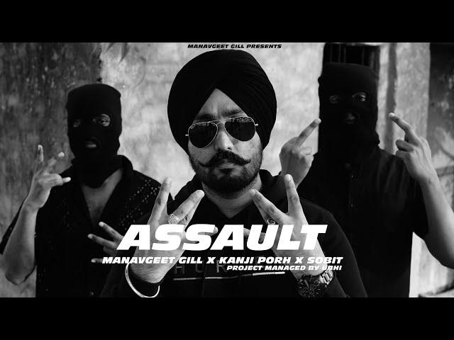 Assault : Manavgeet Gill x Kanji Porh x Sobit | New Punjabi Songs 2024