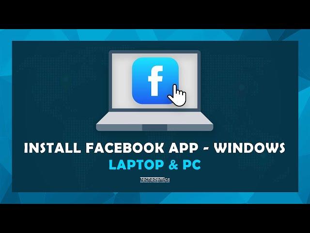 How To Install The Facebook App On Windows - (Laptop & PC)