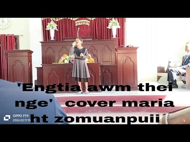 engtia awm thei nge cover Maria HT Zomuanpuii