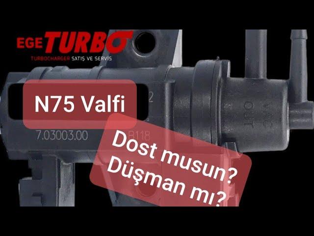 N75 Turbo Basınç Valfi Nedir? Nasıl Kontrol Edilir?