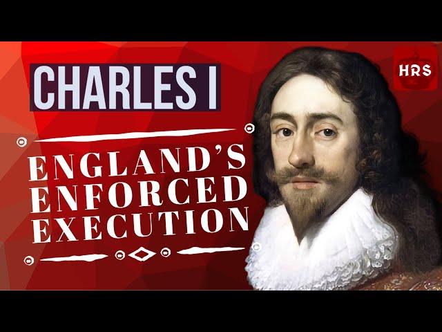 The Untold Story of Charles I's Tragic End