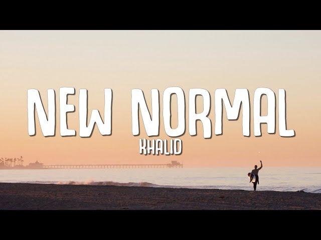 Khalid - New Normal (Lyrics)