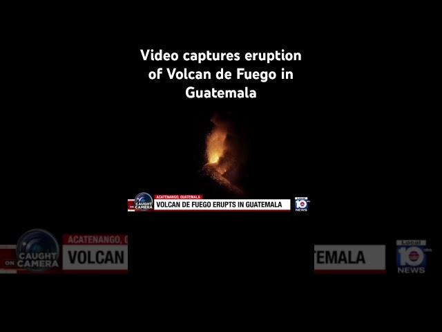 Video captures eruption of Volcan de Fuego in Guatemala #volcano #guatemala