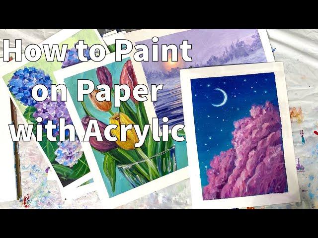 How to Paint on Paper with Acrylic